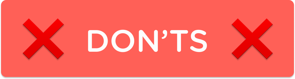 Don’ts